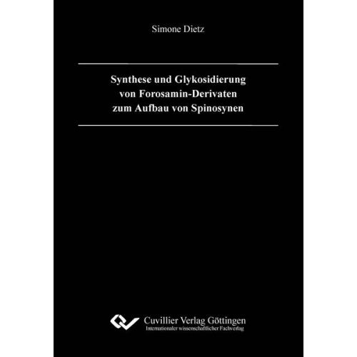 Simone Dietz - Synthese und Glykosidierung von Forosamin-Derivaten zum Aufbau von Spinosynen