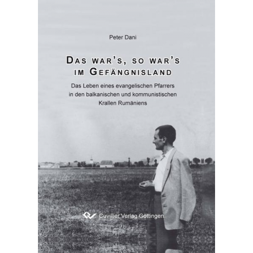 Peter Dani - Das war`s, so war`s im Gefängnisland