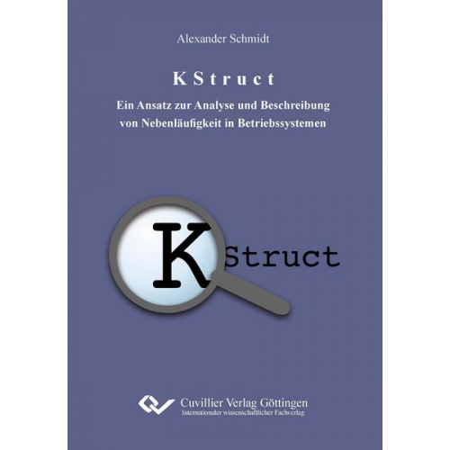 Alexander Schmidt - K Struct. Ein Ansatz zur Analyse und Beschreibung von Nebenläufigkeit in Betriebssystemen