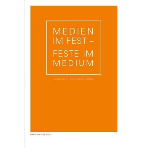 Medien im Fest - Feste im Medium