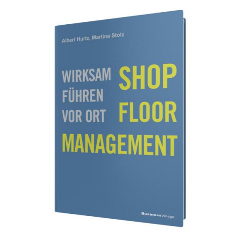 Albert Hurtz & Martina Stolz - Shop-Floor-Management