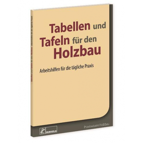 Tabellen und Tafeln für den Holzbau