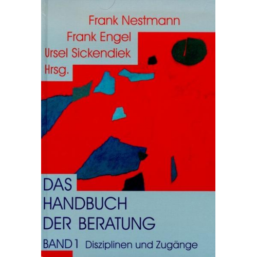 Frank Nestmann & Frank Engel & Ursel Sickendiek - Das Handbuch der Beratung / Das Handbuch der Beratung