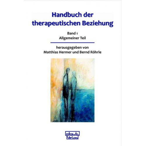 Matthias Hermer & Bernd Röhrle - Handbuch der therapeutischen Beziehung / Handbuch der therapeutischen Beziehung