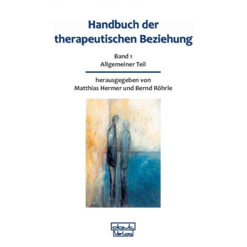 Matthias Hermer & Bernd Röhrle - Handbuch der therapeutischen Beziehung / Handbuch der therapeutischen Beziehung