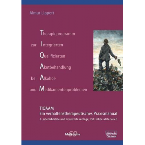 Almut Lippert - Therapieprogramm zur Integrierten Qualifizierten Akutbehandlung bei Alkohol- und Medikamentenproblemen (TIQAAM)