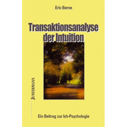 Eric Berne - Transaktionsanalyse der Intuition