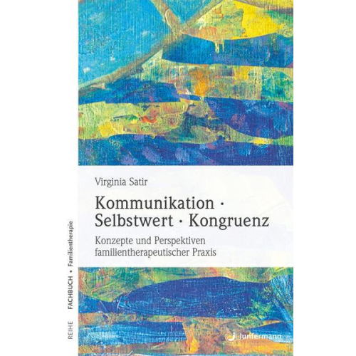 Virginia Satir - Kommunikation, Selbstwert, Kongruenz