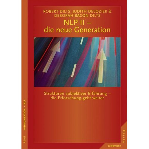 Robert B. Dilts & Judith DeLozier & Deborah Bacon Dilts - NLP II - die neue Generation