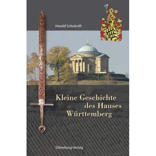 Harald Schukraft - Kleine Geschichte des Hauses Württemberg