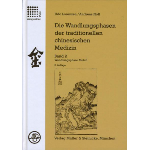 Udo Lorenzen & Andreas Noll - Die Wandlungsphasen der traditionellen chinesischen Medizin / Die Wandlungsphase Metall