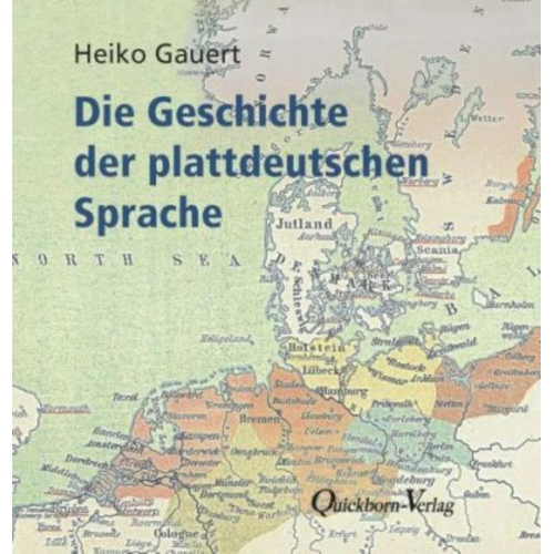 Heiko Gauert - Die Geschichte der plattdeutschen Sprache