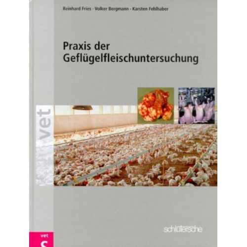 Reinhard Fries & Volker Bergmann & Karsten Fehlhaber - Praxis der Geflügelfleischuntersuchung