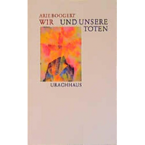 Arie Boogert - Wir und unsere Toten