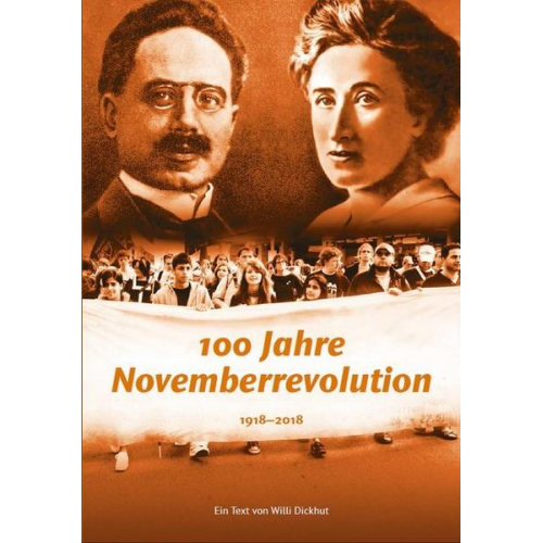 Willi Dickhut - 100 Jahre Novemberrevolution