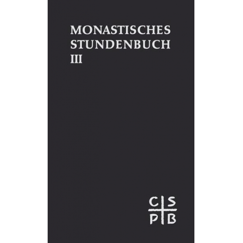 Die Feier des Stundengebetes. Monastisches Stundenbuch. Für die Benediktiner... / Die Feier des Stundengebetes. Monastisches Stundenbuch. Für die Bene