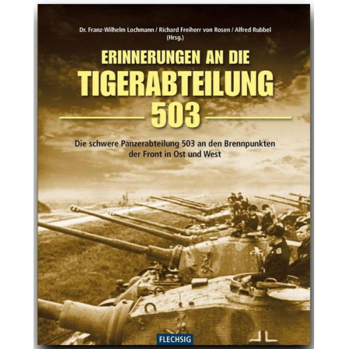 Franz W. Lochmann & Richard Rosen & Alfred Rubbel & Rolf Sichel - Erinnerungen an die Tigerabteilung 503