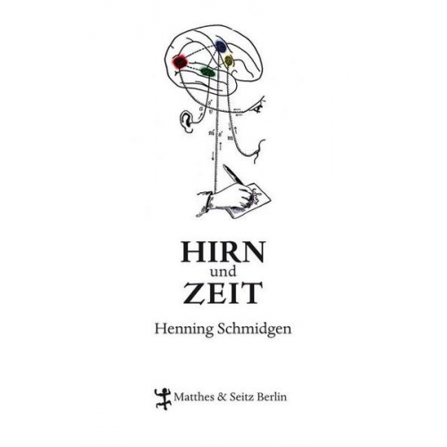 Henning Schmidgen - Hirn und Zeit