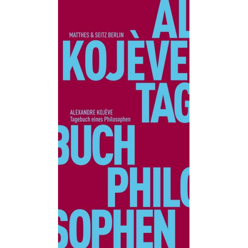 Alexandre Kojève - Tagebuch eines Philosophen