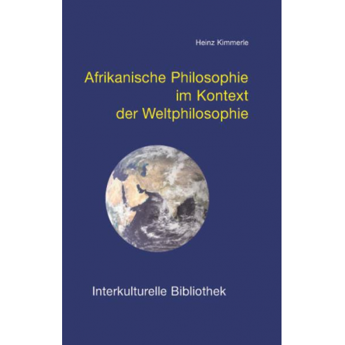 Heinz Kimmerle - Afrikanische Philosophie im Kontext der Weltphilosophie