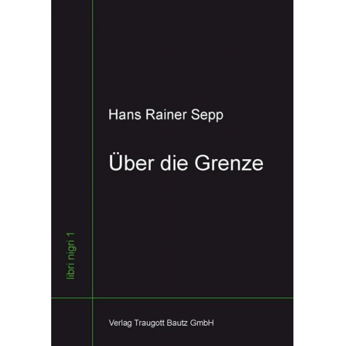 Hans Rainer Sepp - Über die Grenze