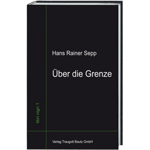 Hans Rainer Sepp - Über die Grenze