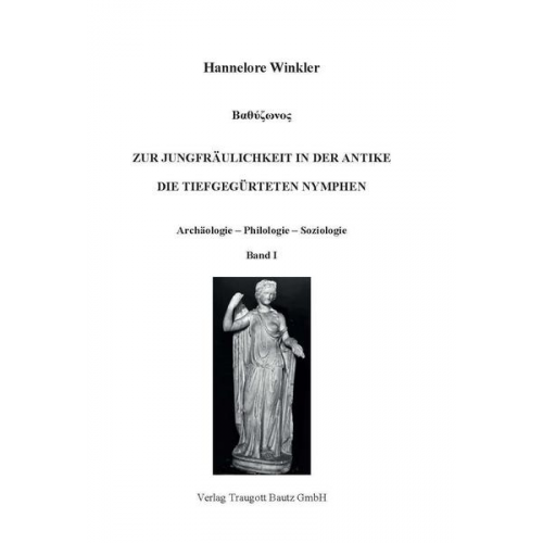 Hannelore Winkler - Zur Jungfräulichkeit in der Antike