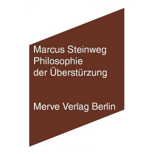 Marcus Steinweg - Philosophie der Überstürzung