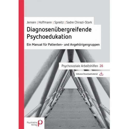 Maren Jensen & Grit Hoffmann & Julia Spreitz & Michael Sadre-Chirazi-Stark - Diagnosenübergreifende Psychoedukation