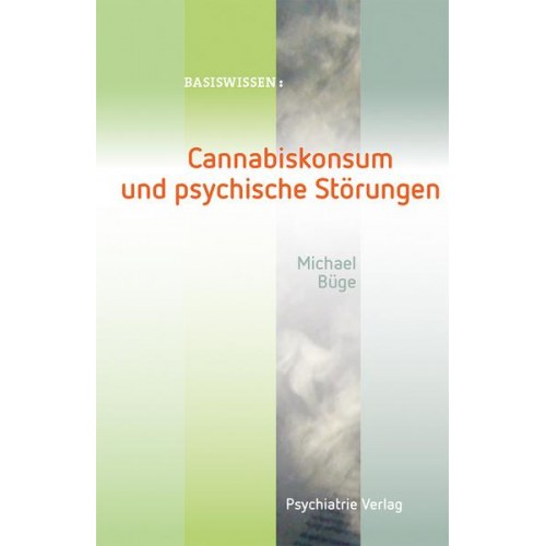 Michael Büge - Cannabiskonsum und psychische Störungen