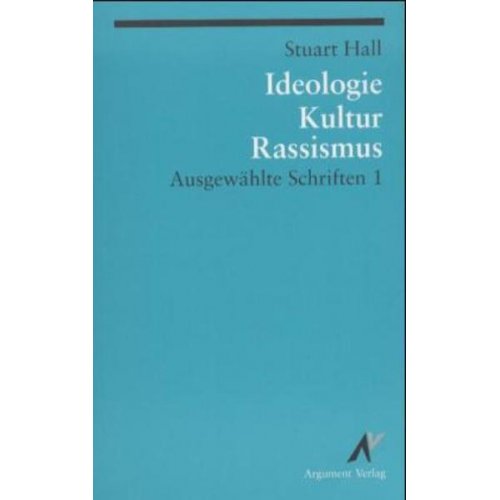 Stuart Hall - Ausgewählte Schriften / Ideologie, Kultur, Rassismus