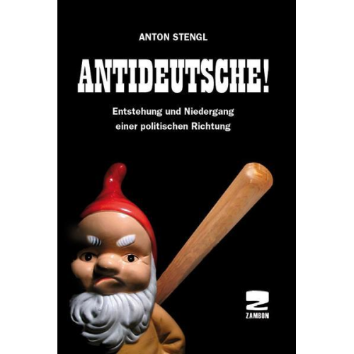 Anton Stengl - Antideutsche!