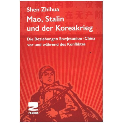 Shen Zhihua - Mao, Stalin und der Koreakrieg