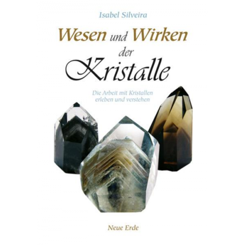 Isabel Silveira - Wesen und Wirken der Kristalle