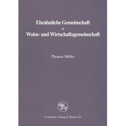 Thomas Müller - Eheähnliche Gemeinschaft ? Wohn- und Wirtschaftsgemeinschaft