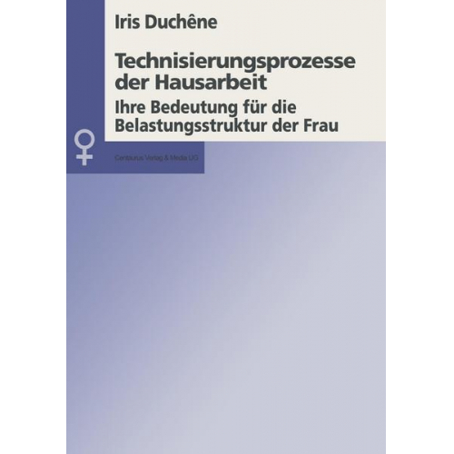 Iris Duchene - Technisierungsprozesse der Hausarbeit