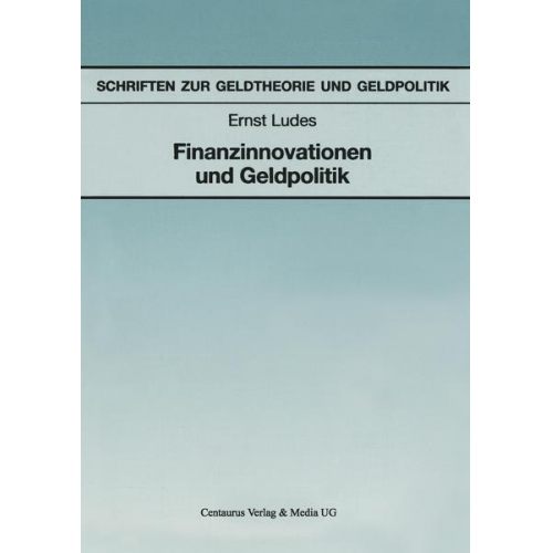 Ernst Ludes - Finanzinnovationen und Geldpolitik