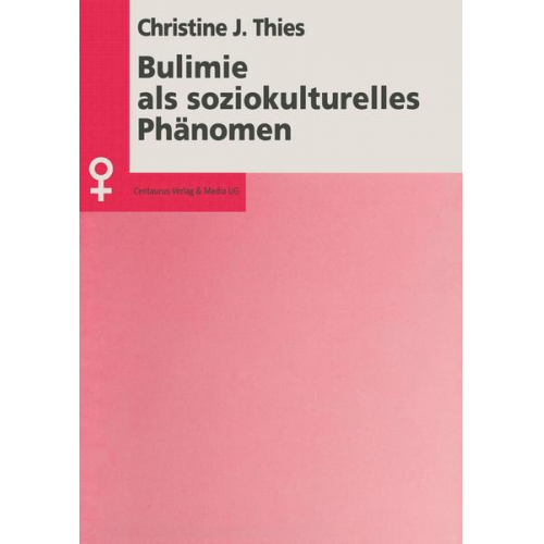 Christine Thies - Bulimie als soziokulturelles Phänomen