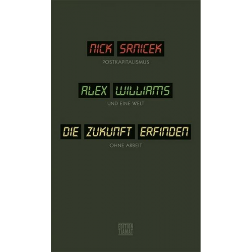 Nick Srnicek & Alex Williams - Die Zukunft erfinden