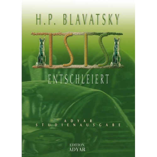 Helena P. Blavatsky - Isis Entschleiert