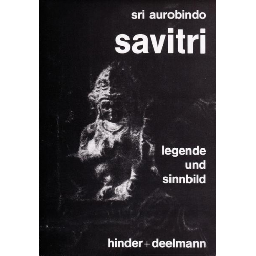 Sri Aurobindo - Savitri  – Legende und Sinnbild