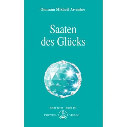 Omraam Mikhaël Aïvanhov - Saaten des Glücks