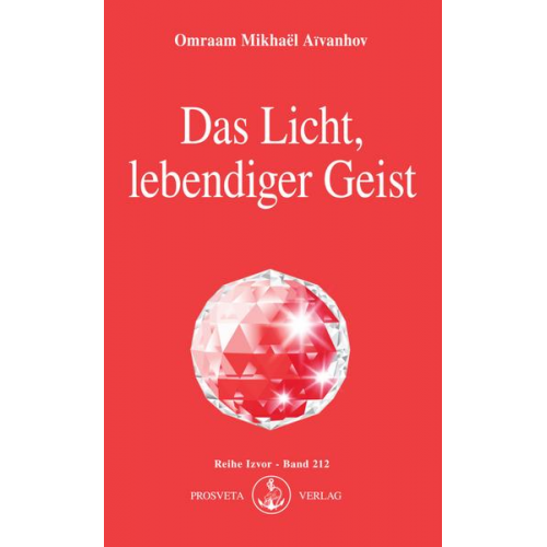 Omraam Mikhaël Aïvanhov - Das Licht, lebendiger Geist