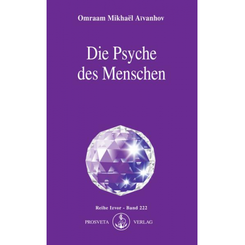 Omraam Mikhaël Aïvanhov - Die Psyche des Menschen