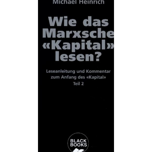 Michael Heinrich - Wie das Marxsche Kapital lesen? Bd. 2