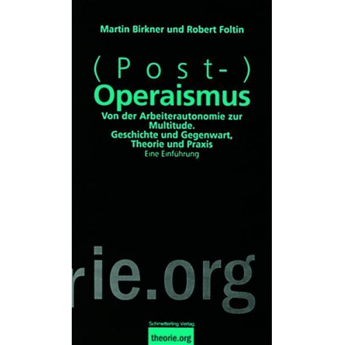 Martin Birkner & Robert Foltin - (Post-)Operaismus