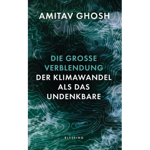 Amitav Ghosh - Die große Verblendung