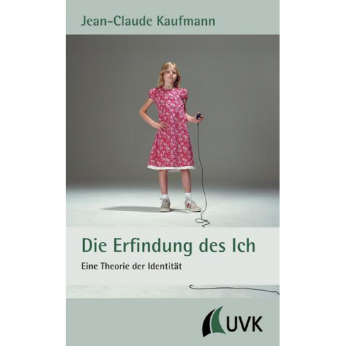 Jean-Claude Kaufmann - Kaufmann, J: Erfindung des Ich