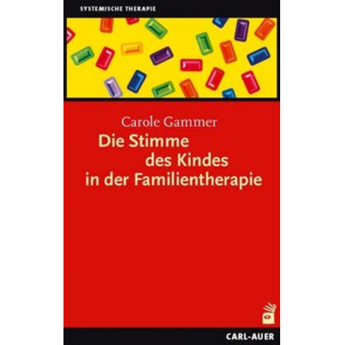 Carole Gammer - Die Stimme des Kindes in der Familientherapie