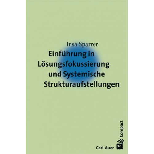 Insa Sparrer - Einführung in Lösungsfokussierung und Systemische Strukturaufstellungen